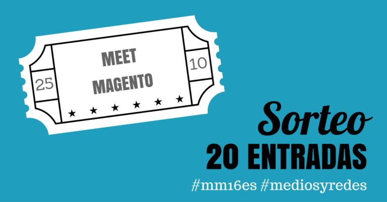 Participa en el SORTEO de 20 entradas gratuitas al Meet Magento Spain 2016